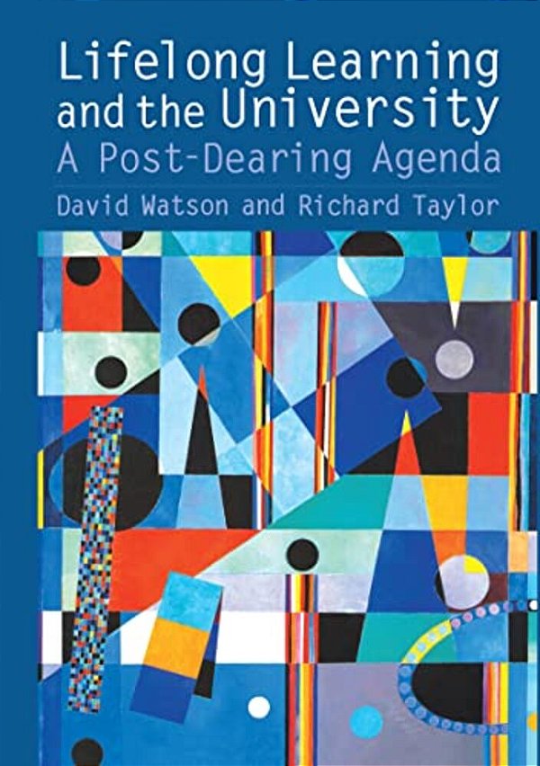 Lifelong Learning And The University: A Post-Dearing Agenda-..