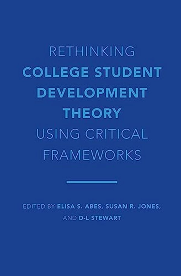 Rethinking College Student Development Theory Using Critical Frameworks-..