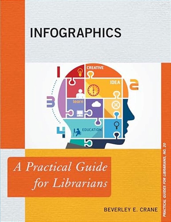 Infographics: A Practical Guide For Librarians-..