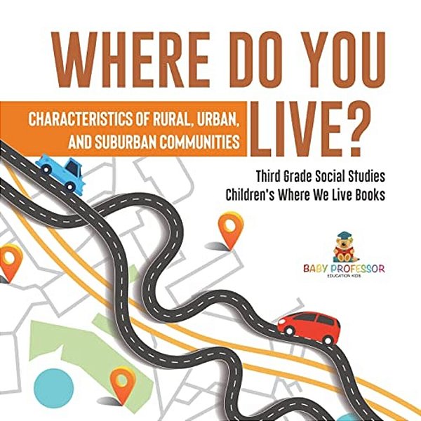 Where Do You Live? Characteristics Of Rural, Urban, And Suburban Communities Third Grade Social Studies Children's Where We Live Books-..