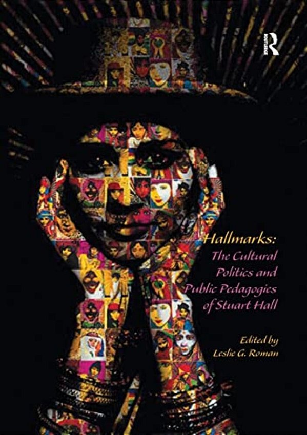Hallmarks: The Cultural Politics And Public Pedagogies Of Stuart Hall-..