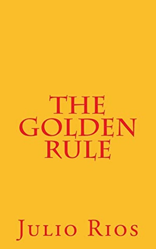 The Golden Rule-..