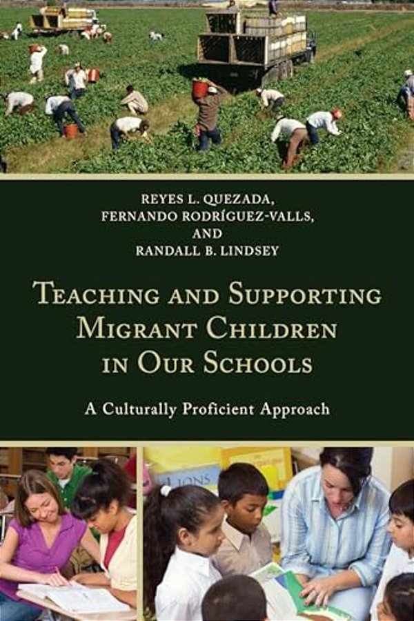 Teaching And Supporting Migrant Children In Our Schools: A Culturally Proficient Approach-..