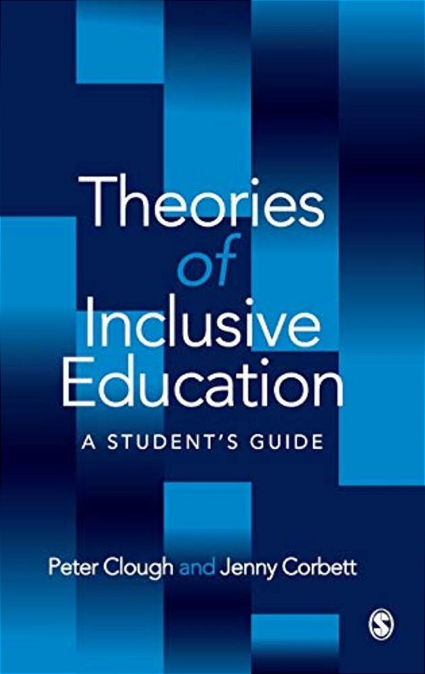 Theories Of Inclusive Education: A Student's Guide-..