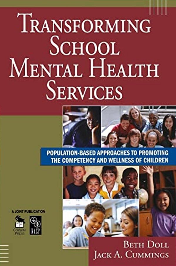Transforming School Mental Health Services: Population-Based Approaches To Promoting The Competency And Wellness Of Children-..