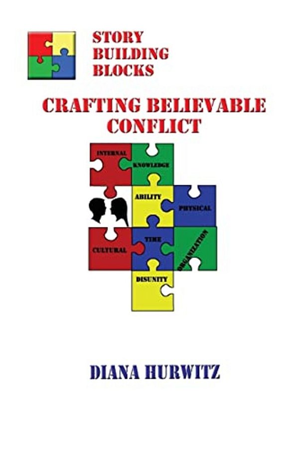 Story Building Blocks II: Crafting Believable Conflict-..