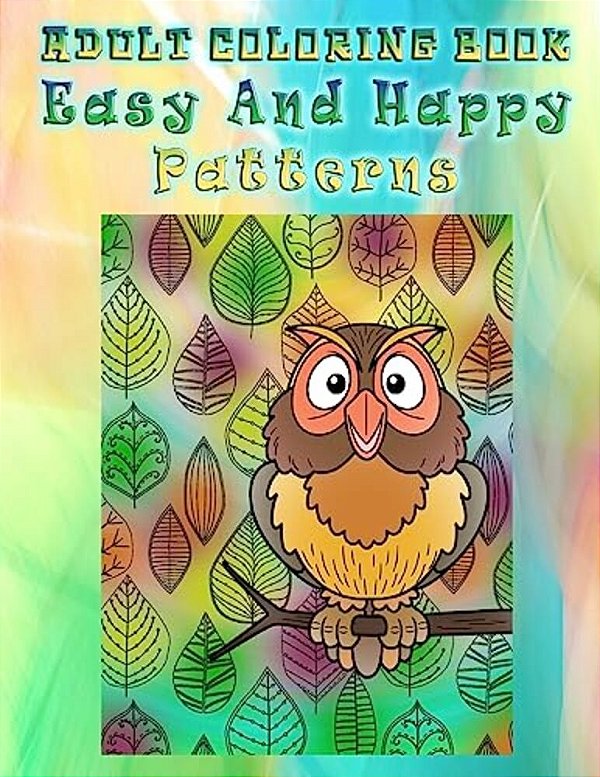 Adult Coloring Book Easy And Happy Patterns: Mandala Coloring Book-..