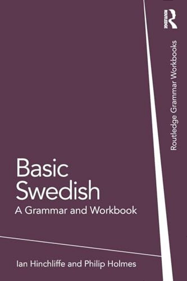 Basic Swedish: A Grammar And Workbook-..