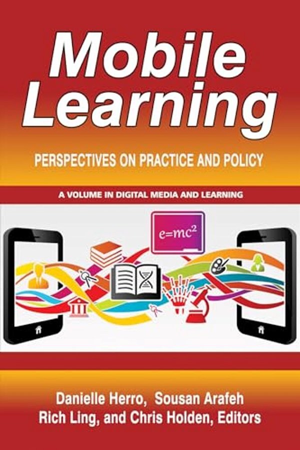 Mobile Learning: Perspectives On Practice And Policy (Hc)-..