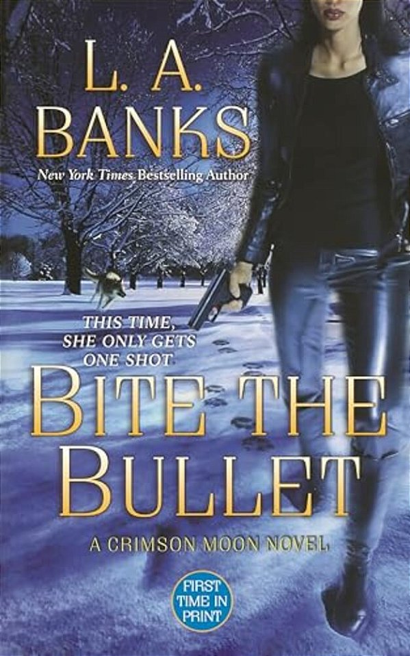 Bite The Bullet: A Crimson Moon Novel-..