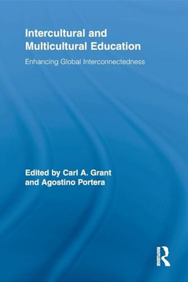 Intercultural And Multicultural Education: Enhancing Global Interconnectedness-..