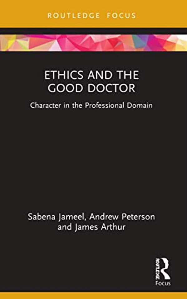 Ethics And The Good Doctor: Character In The Professional Domain-..