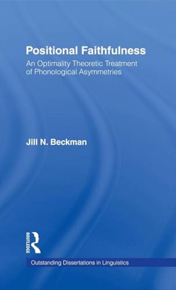 Positional Faithfulness: An Optimality Theoretic Treatment Of Phonological Asymmetries-..