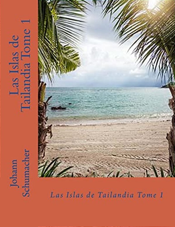 Las Islas De Tailandia Tomo 1-..