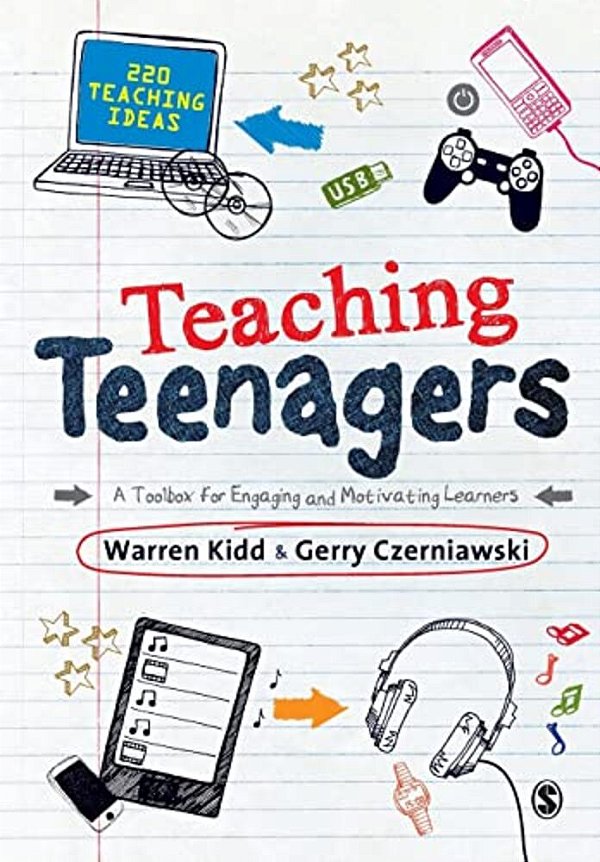 Teaching Teenagers: A Toolbox For Engaging And Motivating Learners-..