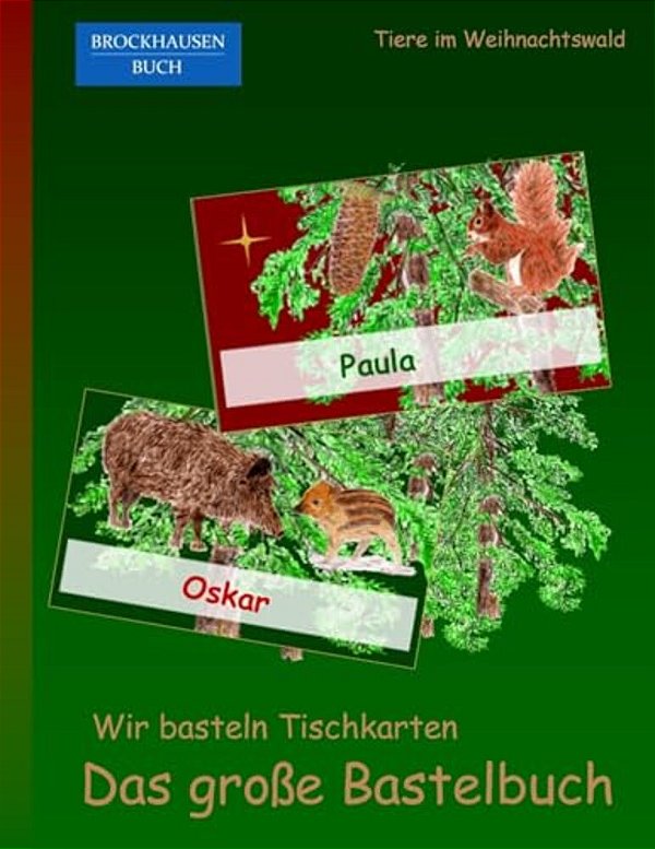 Brockhausen: Wir Basteln Tischkarten - Das Grosse Bastelbuch: Tiere Im Weihnachtswald-..