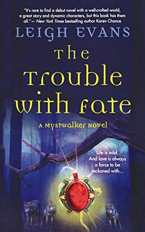The Trouble With Fate: A Mystwalker Novel-..