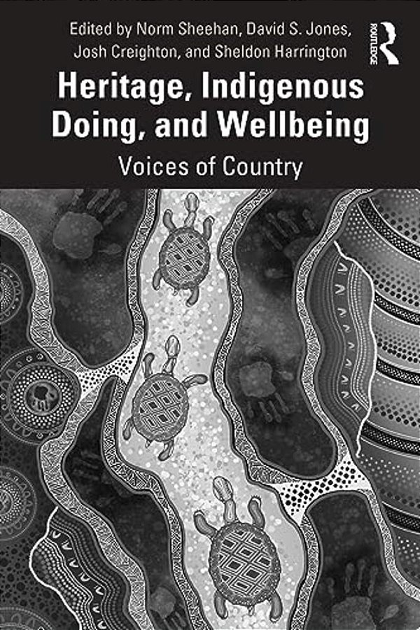 Heritage, Indigenous Doing, And Wellbeing: Voices Of Country-..
