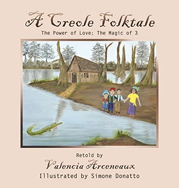 A Creole Folktale: The Power Of Love; The Magic Of 3-..