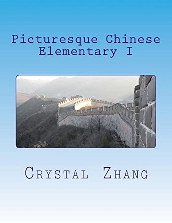 Picturesque Chinese: Elementary I-..
