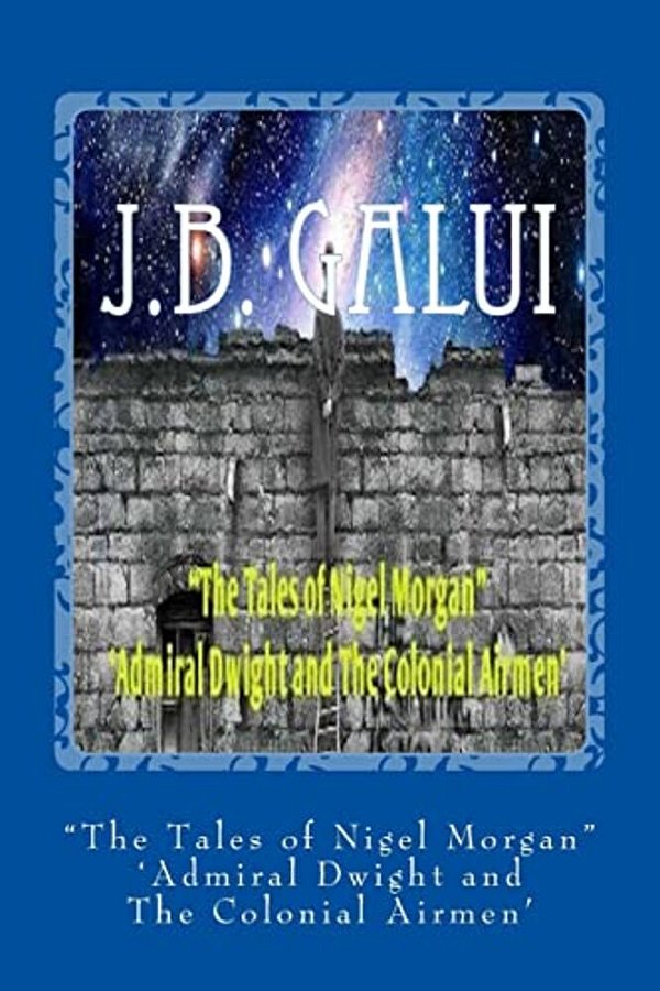 "The Tales Of Nigel Morgan" 'Admiral Dwight And The Colonial Airmen'-..