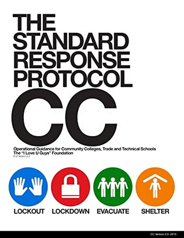 The Standard Response Protocol - Cc: Operational Guidance For Community Colleges, Trade And Technical Schools-..