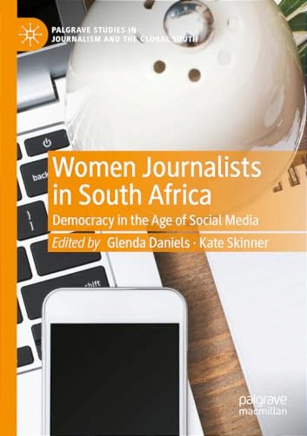 Women Journalists In South Africa: Democracy In The Age Of Social Media-..