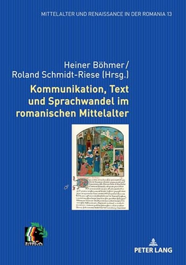 Kommunikation, Text Und Sprachwandel Im Romanischen Mittelalter: Fuenf Sprachwissenschaftliche Beitraege-..