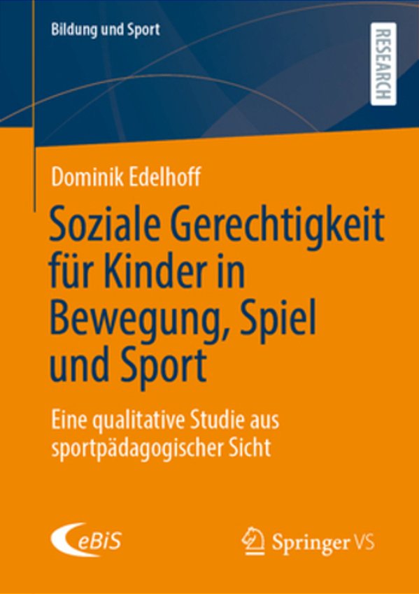 Soziale Gerechtigkeit Für Kinder In Bewegung, Spiel Und Sport: Eine Qualitative Studie Aus Sportpädagogischer Sicht-..