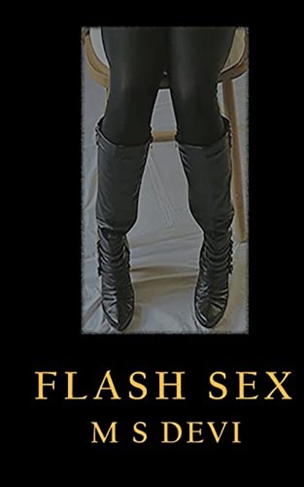 Flash Sex: A Collection Of Mildly Erotic Flash Fiction Stories. -..