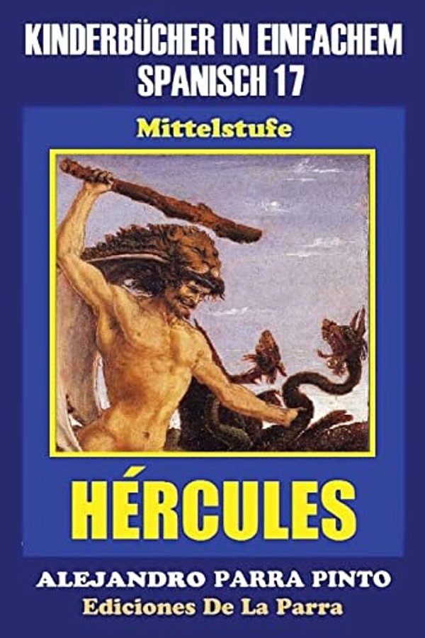 Kinderbücher In Einfachem Spanisch Band 17: Hércules-..