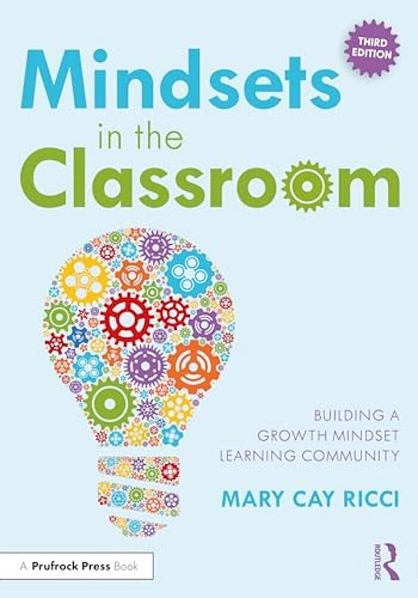 Mindsets In The Classroom: Building A Growth Mindset Learning Community-..