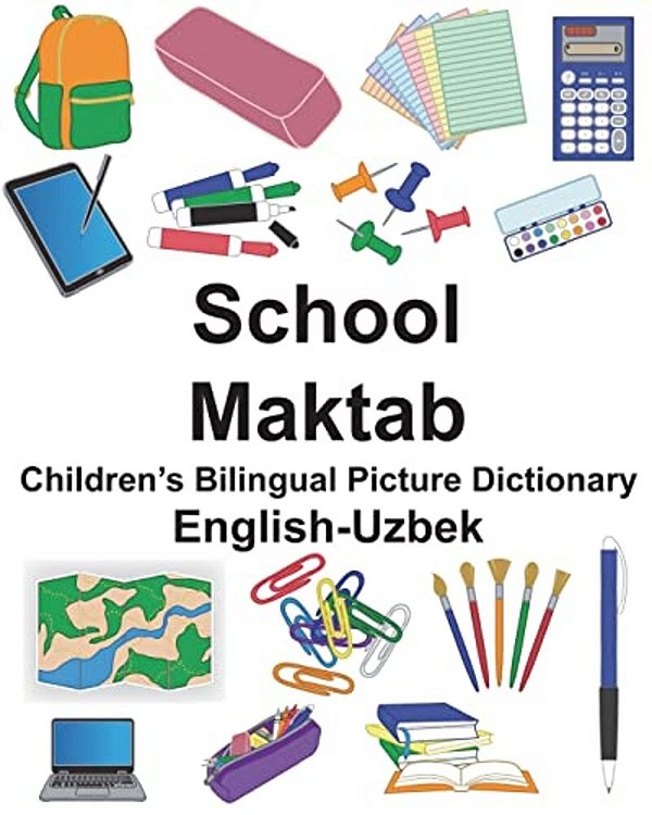 English-Uzbek School/Maktab Children's Bilingual Picture Dictionary-..