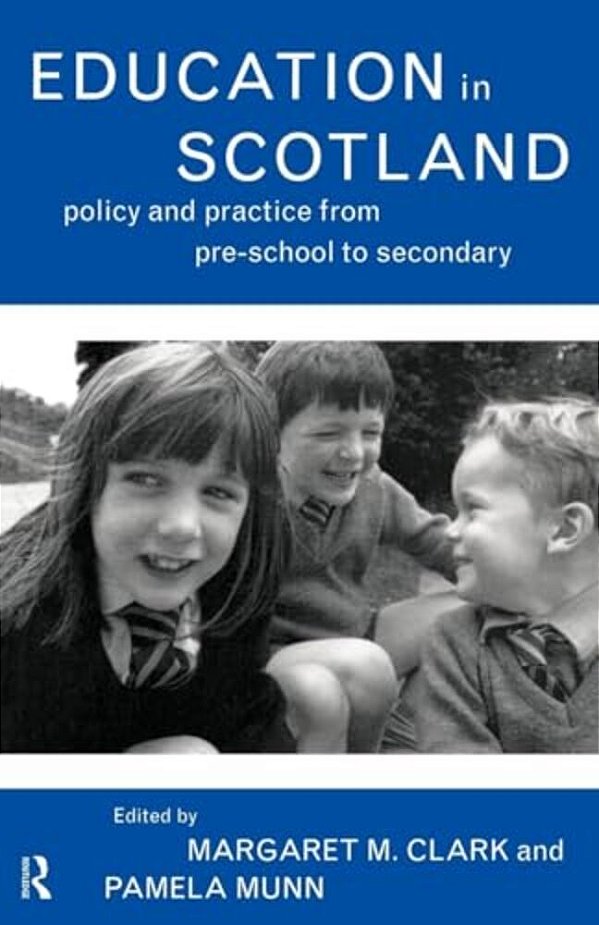 Education In Scotland: Policy And Practice From Pre-School To Secondary-..