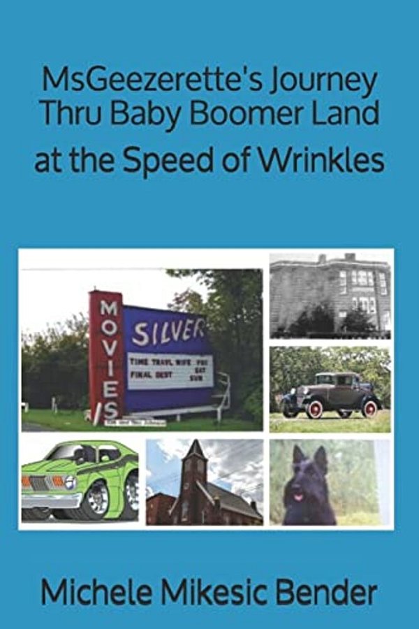 Msgeezerette's Journey Thru Baby Boomer Land At The Speed Of Wrinkles-..