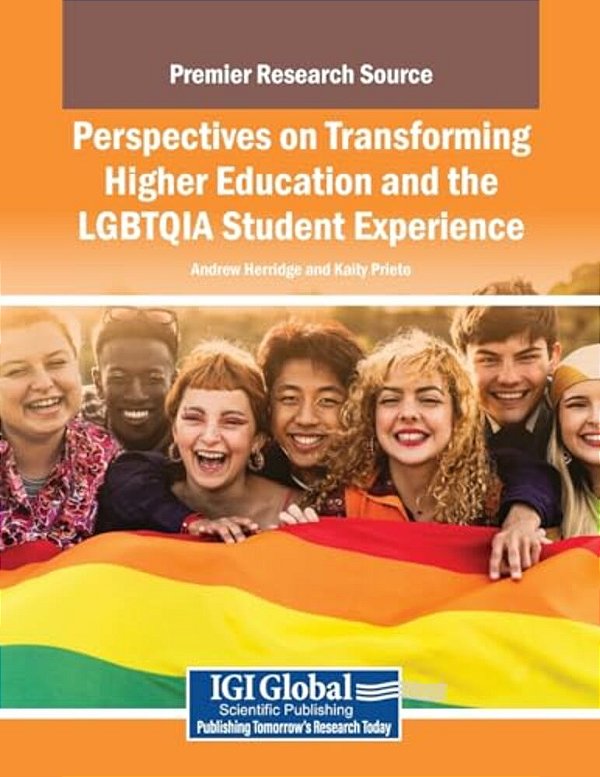 Perspectives On Transforming Higher Education And The Lgbtqia Student Experience-..