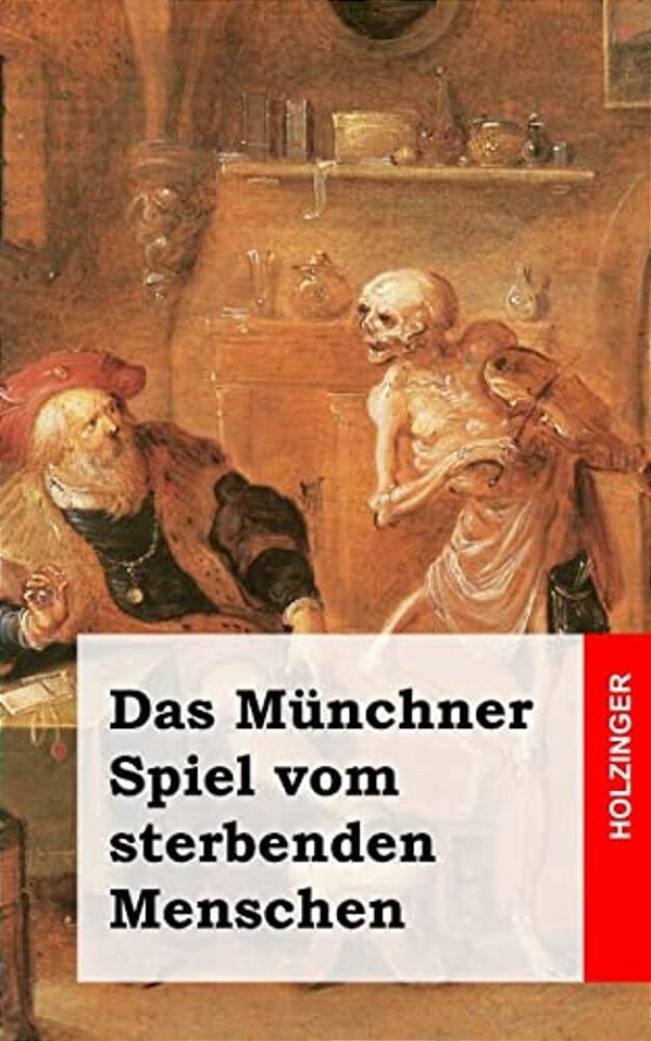 Das Münchner Spiel Vom Sterbenden Menschen-..