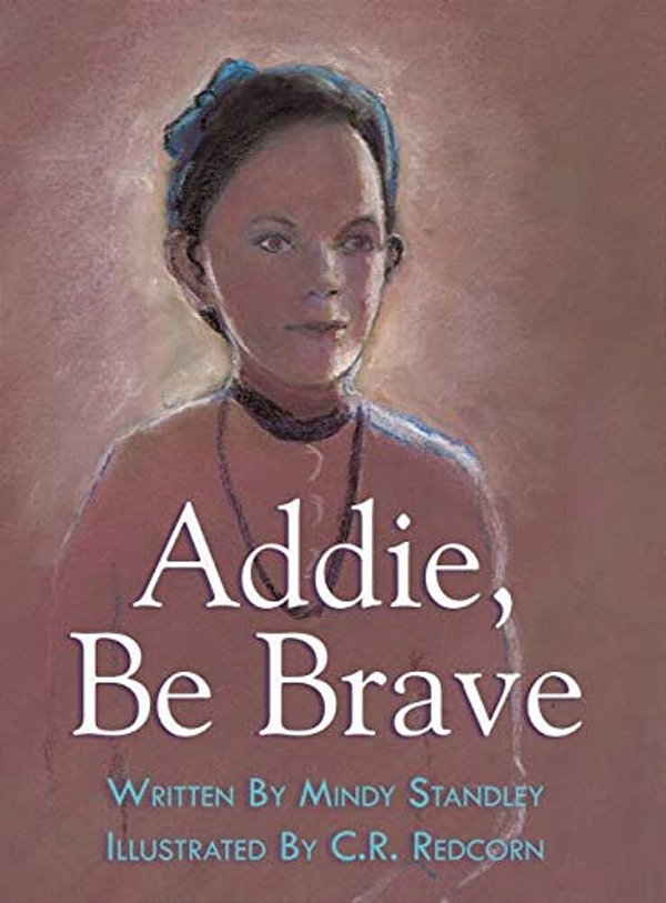 Addie, Be Brave-..
