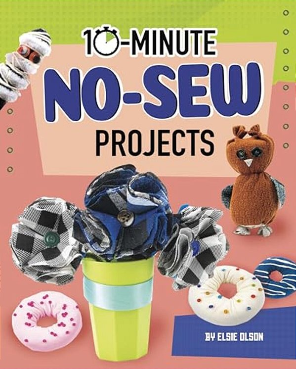 10-Minute No-Sew Projects-..