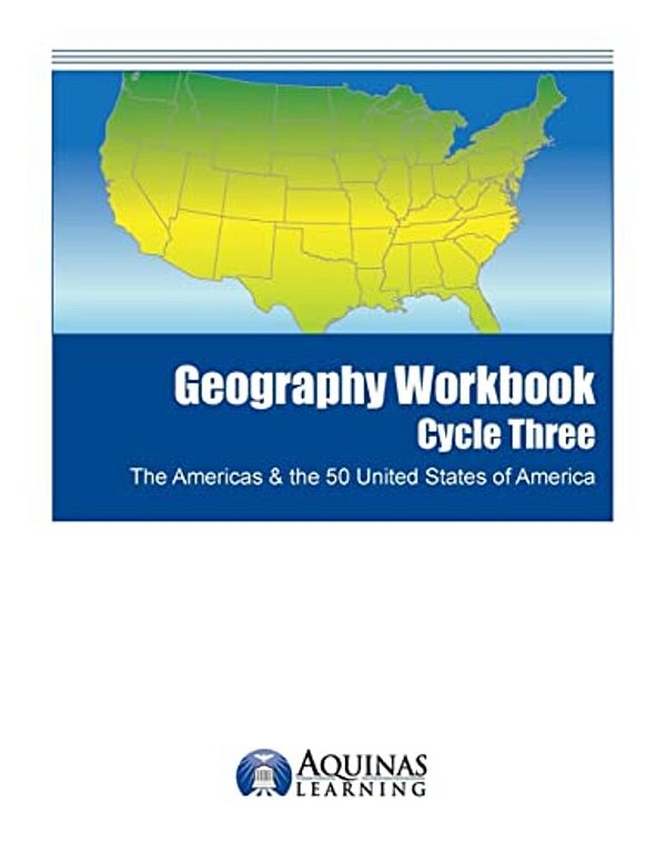Geography Workbook, Cycle Three: The Americas & The 50 United States Of America-..