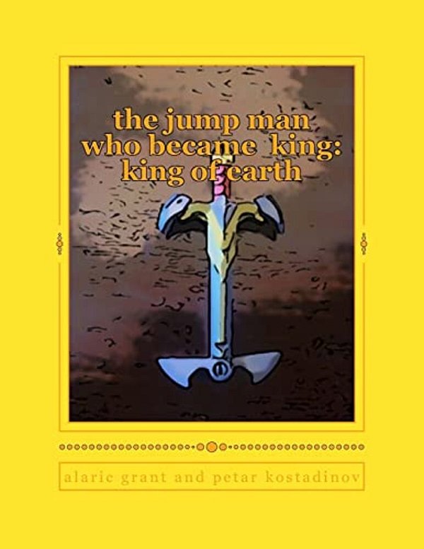 The Jump Man Who Became King: King Of Earth-..