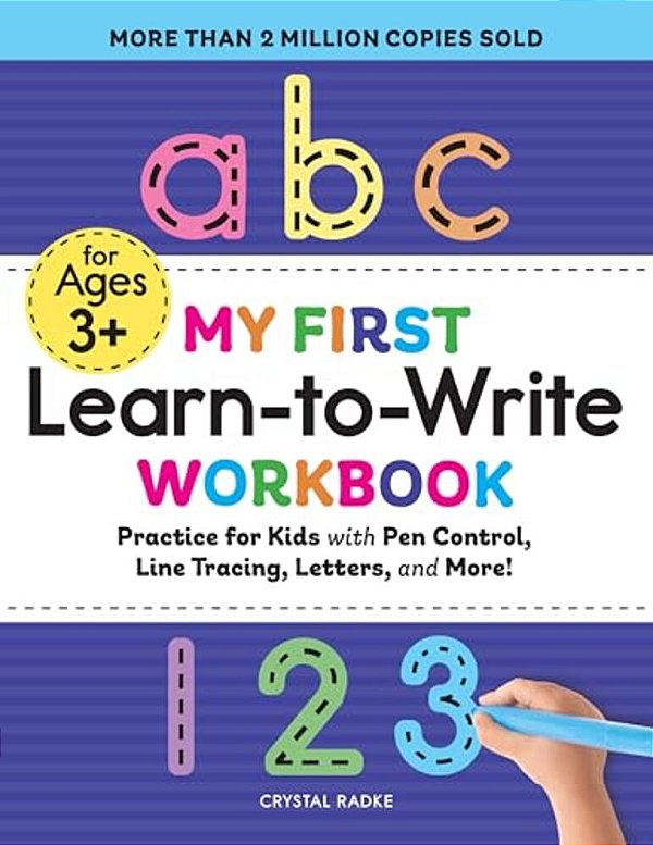 My First Learn-To-write Workbook: Practice For Kids With Pen Control, Line Tracing, Letters, And More!-..