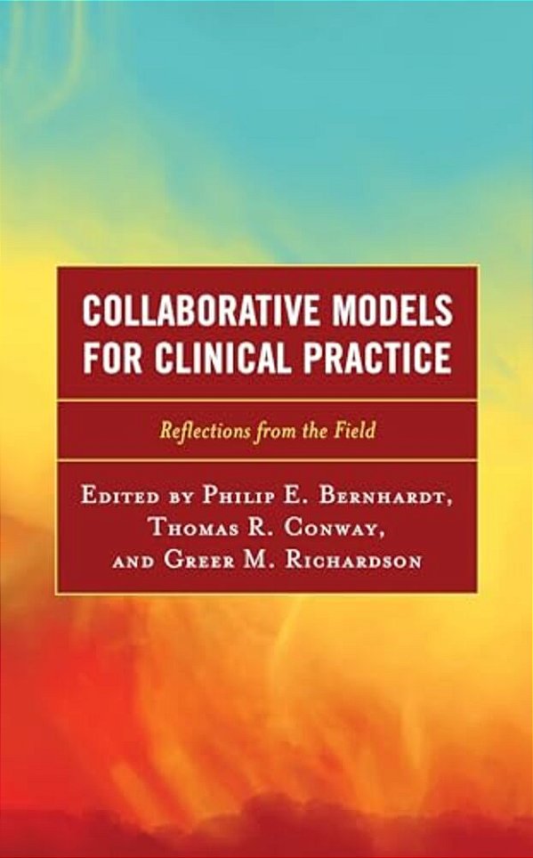 Collaborative Models For Clinical Practice: Reflections From The Field-..