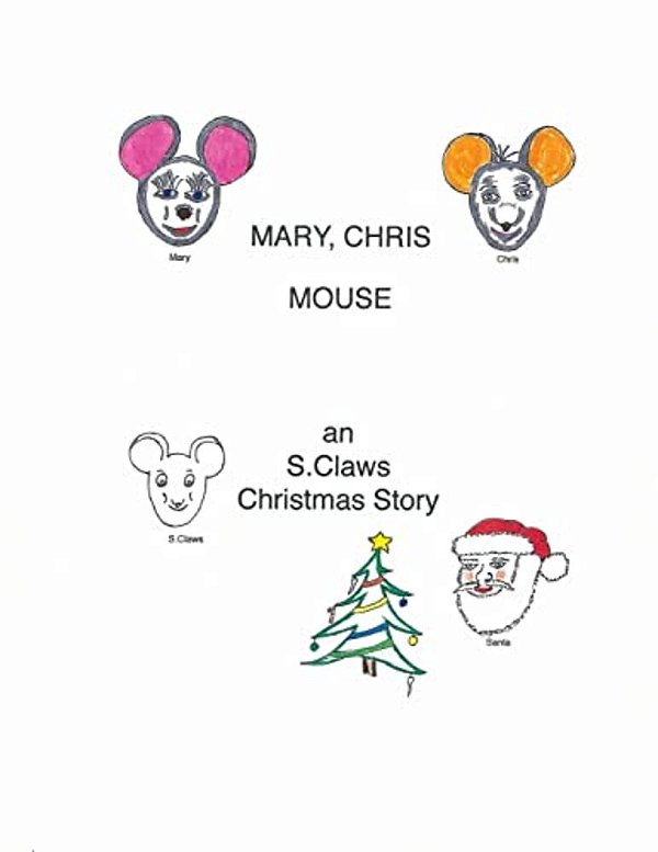 Mary, Chris Mouse-An S. Claws Christmas Story-..