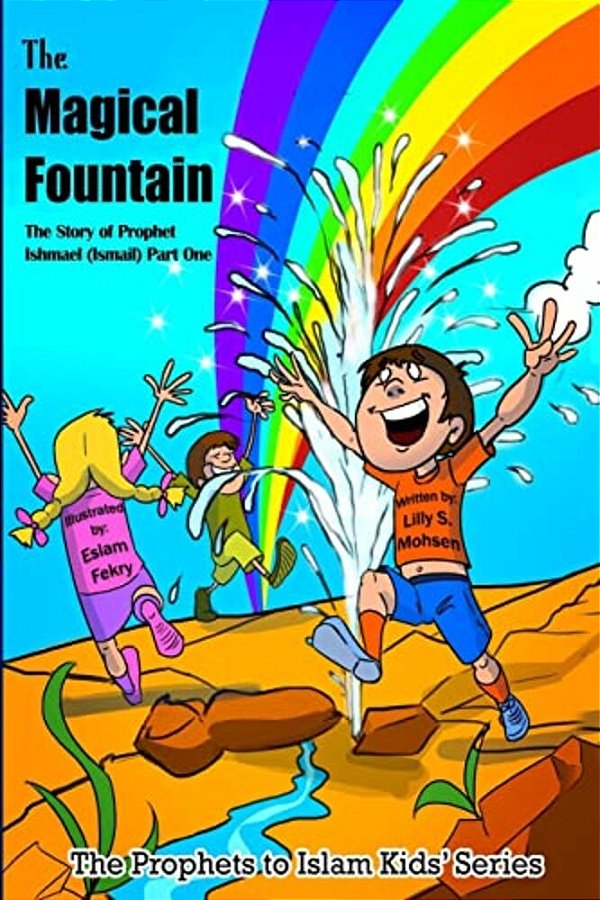 The Magical Fountain: The Story Of Prophet Ismail (Part One)-..
