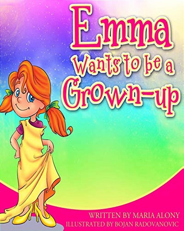 Emma Wants To Be A Grown- Up-..