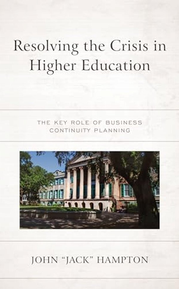 Resolving The Crisis In Higher Education: The Key Role Of Business Continuity Planning-..