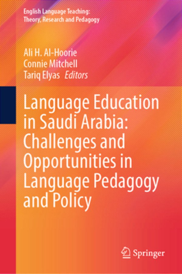 Language Education In Saudi Arabia: Challenges And Opportunities In Language Pedagogy And Policy-..