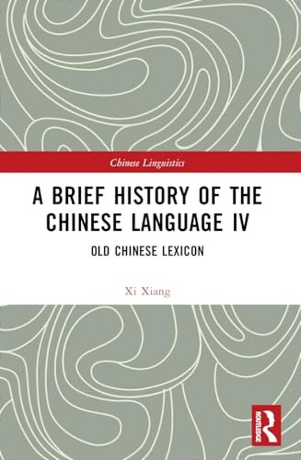 A Brief History Of The Chinese Language IV: Old Chinese Lexicon-..