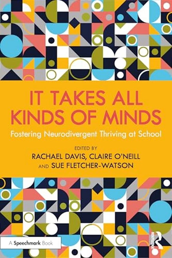 It Takes All Kinds Of Minds: Fostering Neurodivergent Thriving At School-..